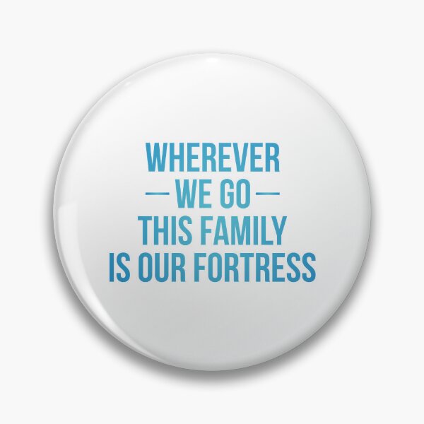 Item preview, Wherever we go this Family is our Fortress (Original) designed and sold by MiniTavern.