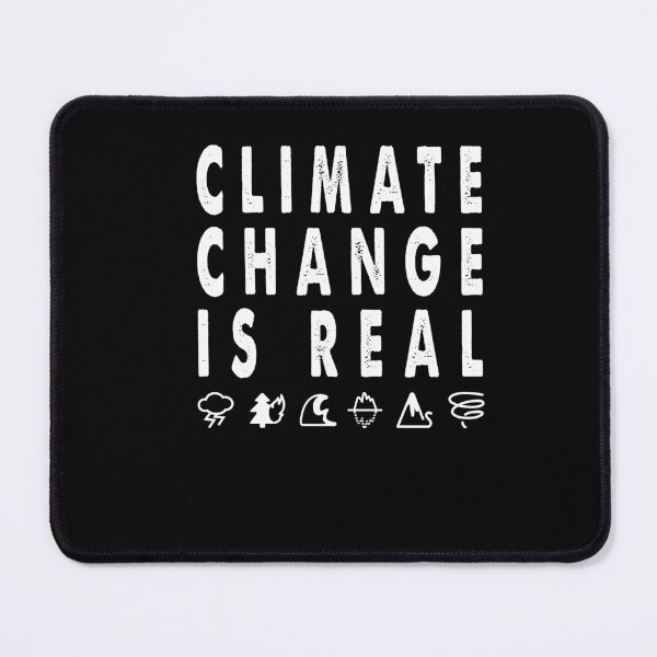 Item preview, Climate Change Is Real designed and sold by TeaAndPrints.