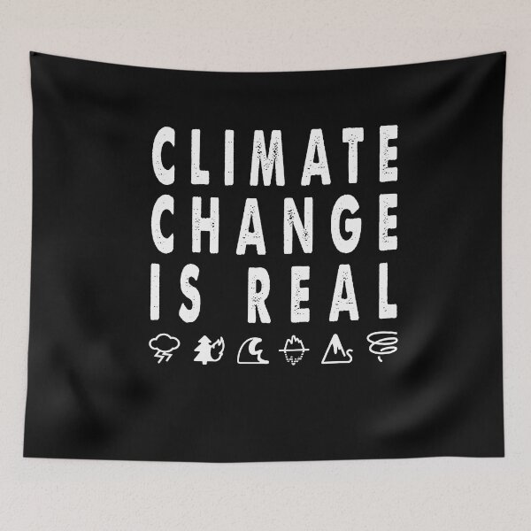 Item preview, Climate Change Is Real designed and sold by TeaAndPrints.