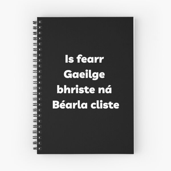 Item preview, Is Fearr Gaeilge Bhriste ná Béarla Cliste Irish Language  designed and sold by Irishprints.