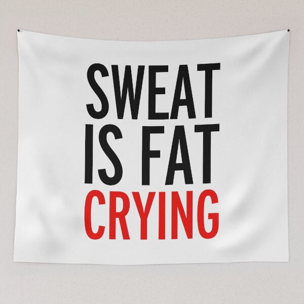 Item preview, Sweat Is Fat Crying Gym Quote designed and sold by quarantine81.