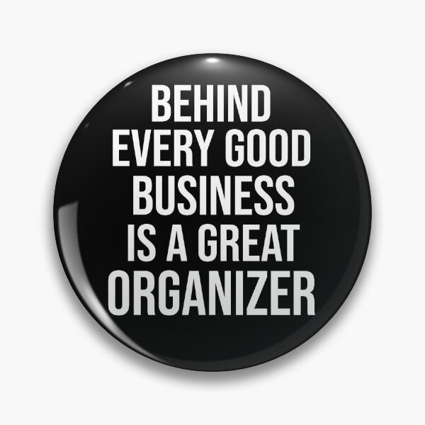 Item preview, Funny organizer quote: Behind every good business is a great organizer gift designed and sold by alaechamlal.