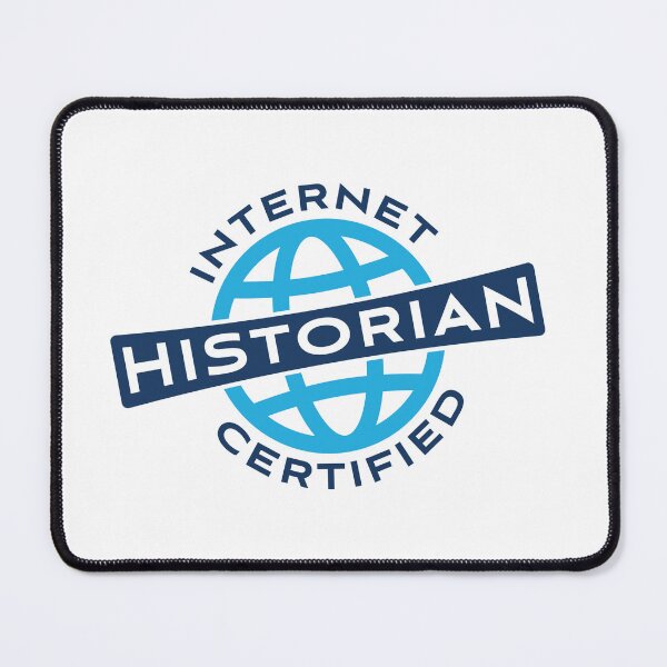 Item preview, Internet Certified Historian designed and sold by Mffl84.