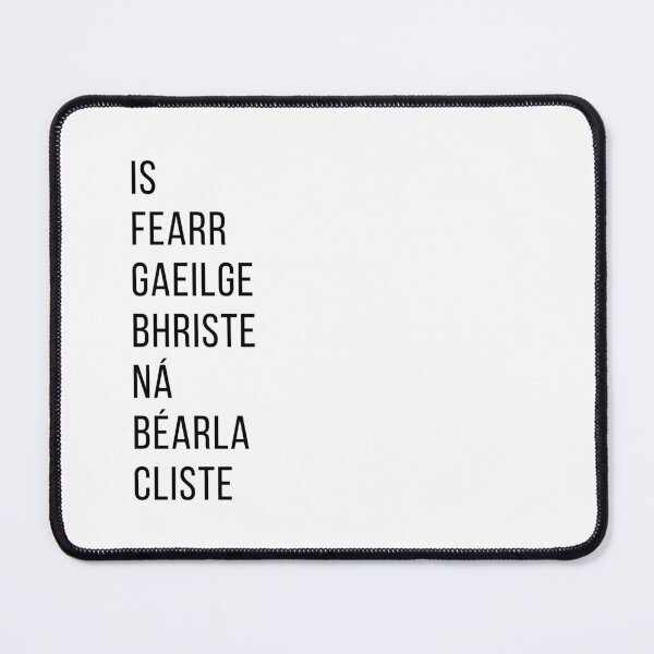 Item preview, Is Fearr Gaeilge Bhriste ná Béarla Cliste Irish Language designed and sold by Irishprints.