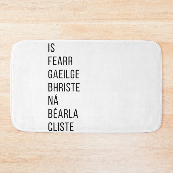 Item preview, Is Fearr Gaeilge Bhriste ná Béarla Cliste Irish Language  designed and sold by Irishprints.