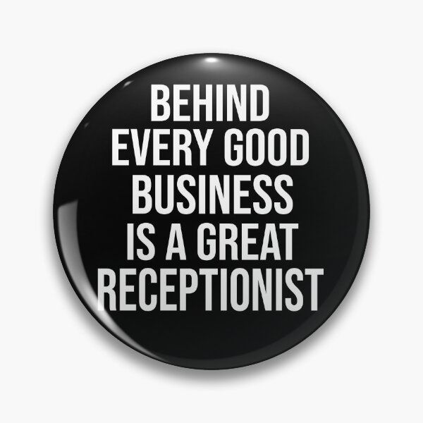 Item preview, Funny receptionist quote: Behind every good business is a great receptionist gift designed and sold by alaechamlal.