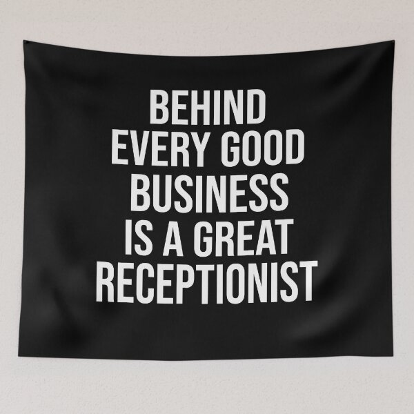 Item preview, Funny receptionist quote: Behind every good business is a great receptionist gift designed and sold by alaechamlal.