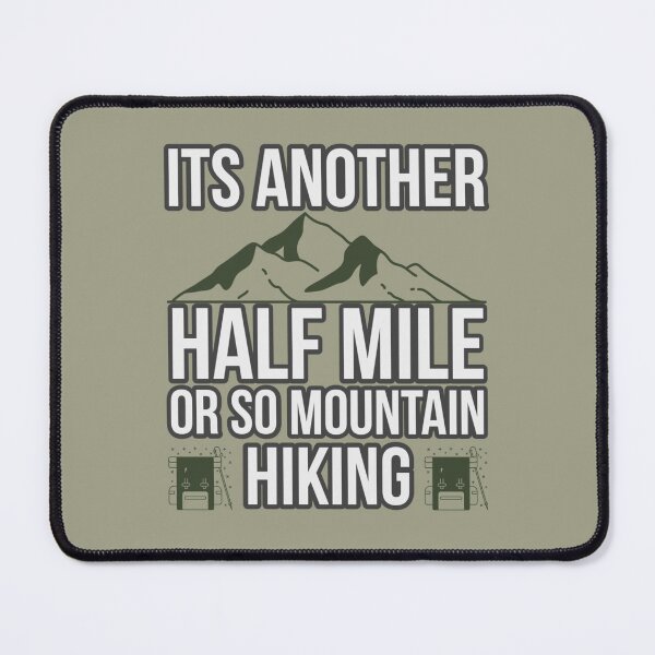 Item preview, another half mile or so mountain hiking designed and sold by Ahmed Graphic .