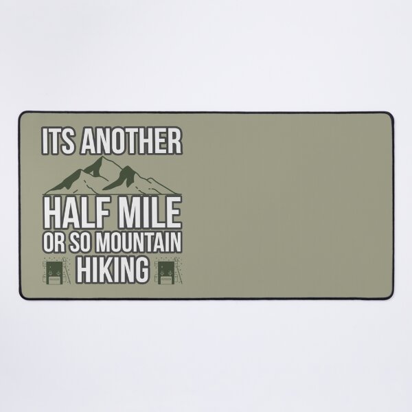 Item preview, another half mile or so mountain hiking designed and sold by Ahmed Graphic .