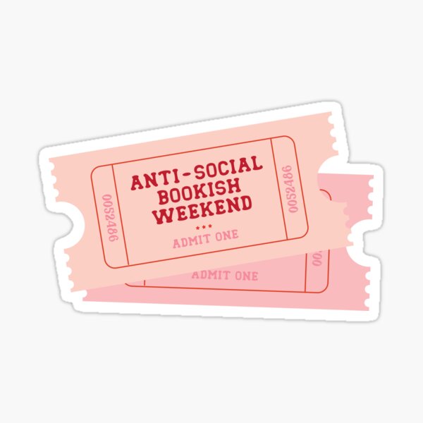 antisocial bookish weekend ticket Sticker