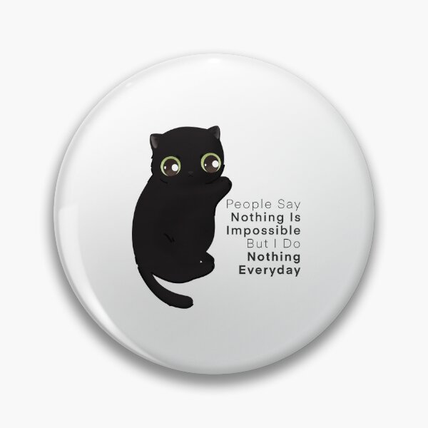 Item preview, People Say Nothing Is Impossible But I Do Nothing Everyday designed and sold by Itsdomd.