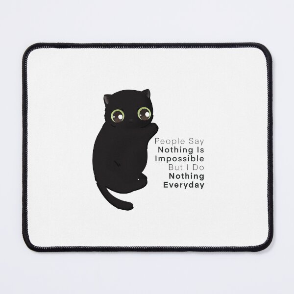 Item preview, People Say Nothing Is Impossible But I Do Nothing Everyday designed and sold by Itsdomd.