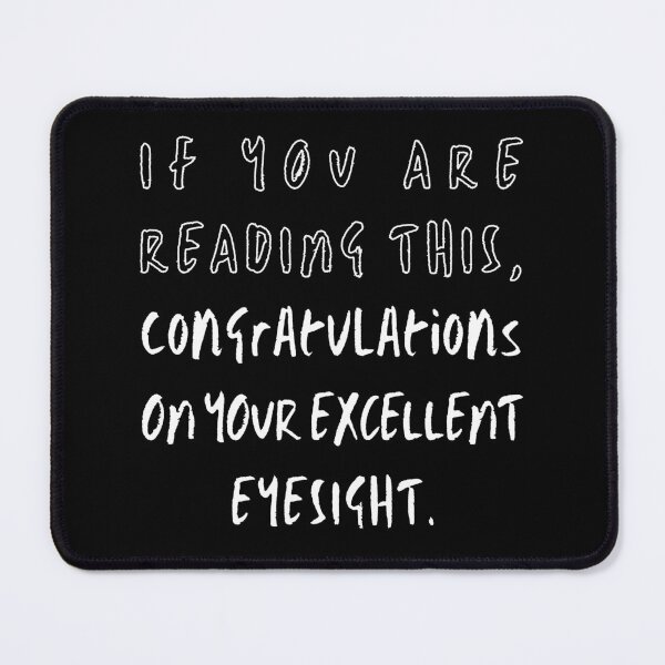 Item preview, If You Are Reading This...Congratulations On Your Excellent Eyesight designed and sold by Kizosdesign.