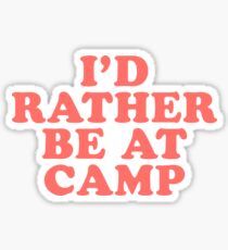 id rather be at camp Sticker
