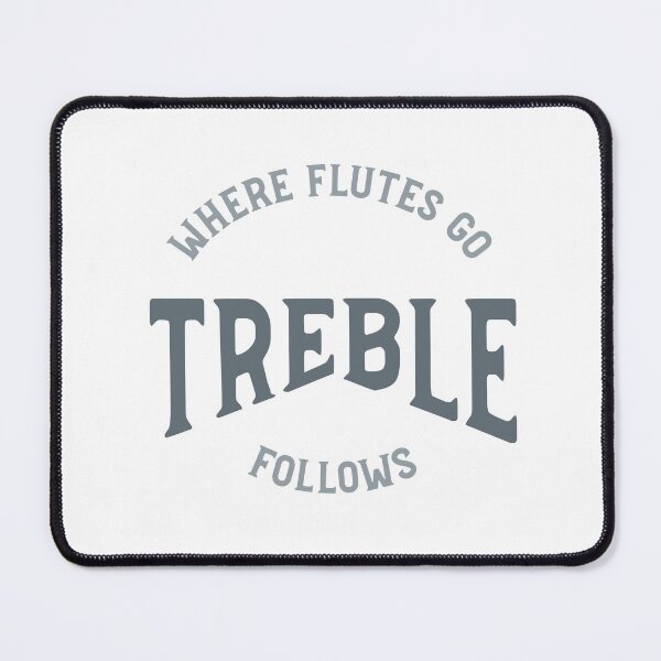 Item preview, Funny Flute Quote Where Flutes Go Treble Follows designed and sold by whyitsme.