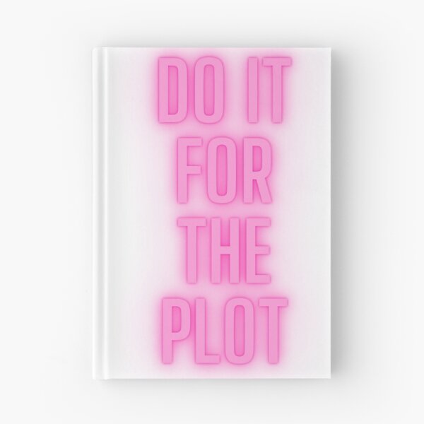Item preview, DO IT FOR THE PLOT designed and sold by sydneylulu.