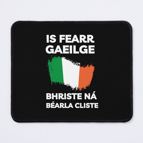 Item preview, Is Fearr Gaeilge Bhriste ná Béarla Cliste Ireland Flag designed and sold by Irishprints.