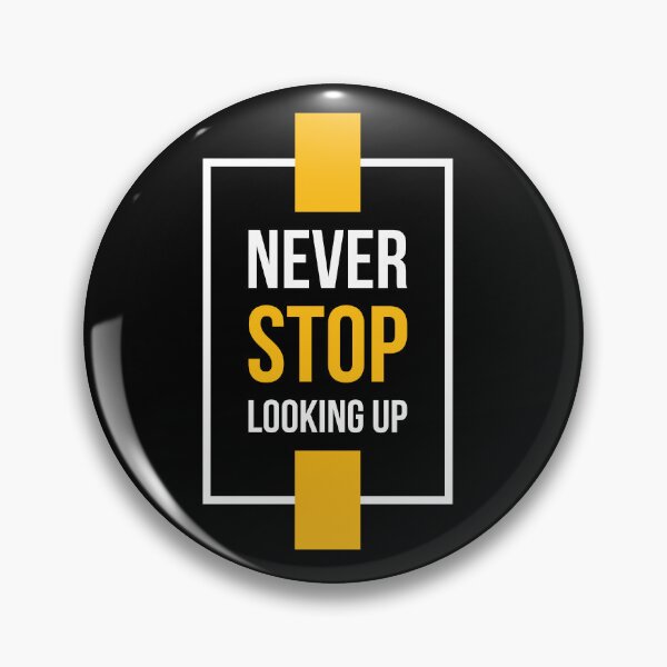 Item preview, Never stop looking up designed and sold by Best-Designers.
