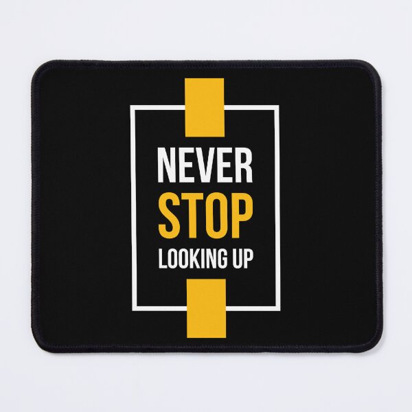 Item preview, Never stop looking up designed and sold by Best-Designers.
