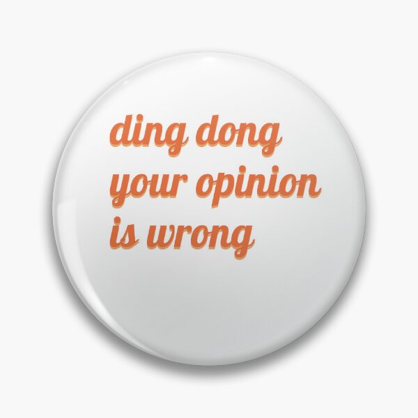 Item preview, ding dong your opinion is wrong designed and sold by NURANI AKTER.