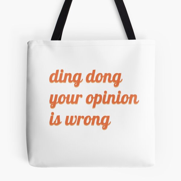 Item preview, ding dong your opinion is wrong designed and sold by NURANI AKTER.