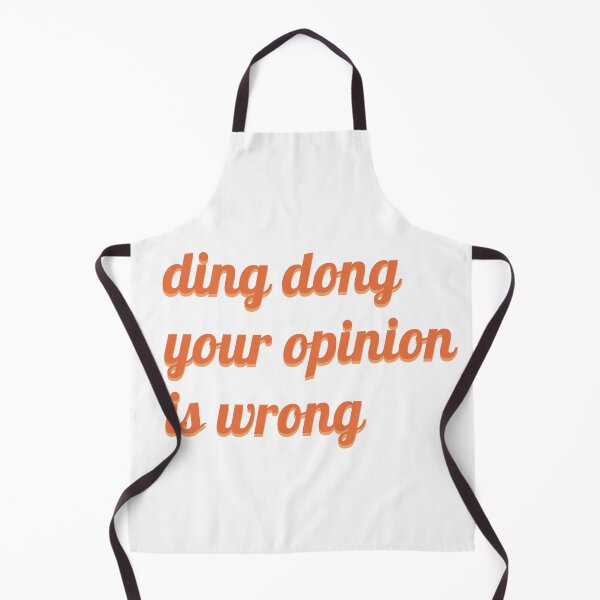 Item preview, ding dong your opinion is wrong designed and sold by NURANI AKTER.