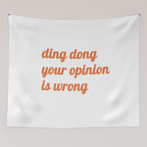 Item preview, ding dong your opinion is wrong designed and sold by NURANI AKTER.