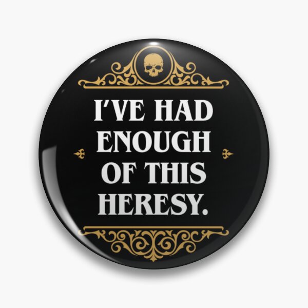 Item preview, Enough Heresy Funny Wargaming Meme81 designed and sold by manrossfx2.