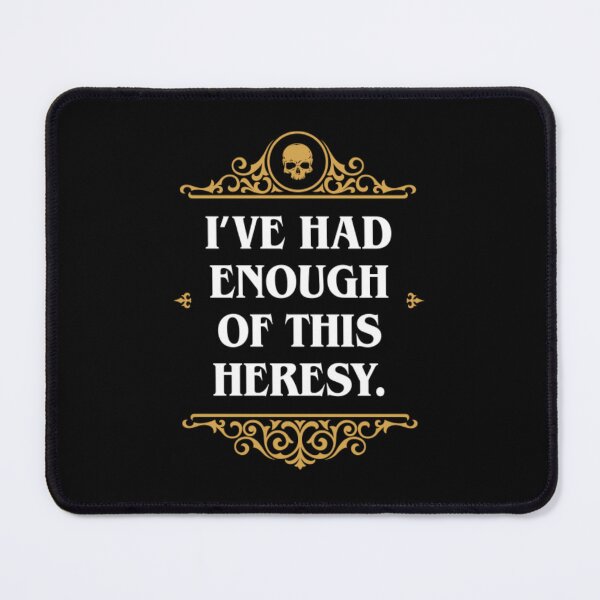 Item preview, Enough Heresy Funny Wargaming Meme81 designed and sold by manrossfx2.