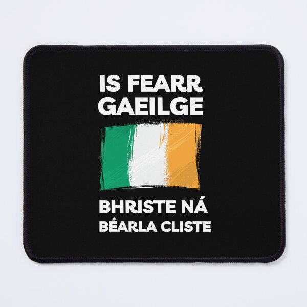 Item preview, Is Fearr Gaeilge Bhriste ná Béarla Cliste Irish Flag designed and sold by Irishprints.