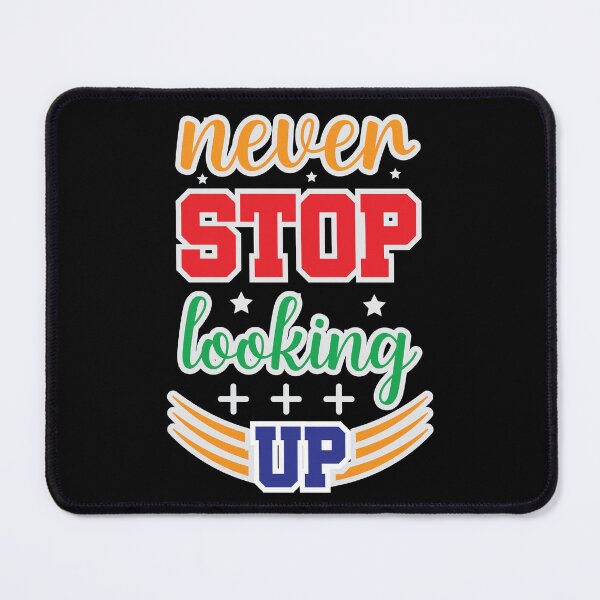 Item preview, Never stop looking up designed and sold by Best-Designers.