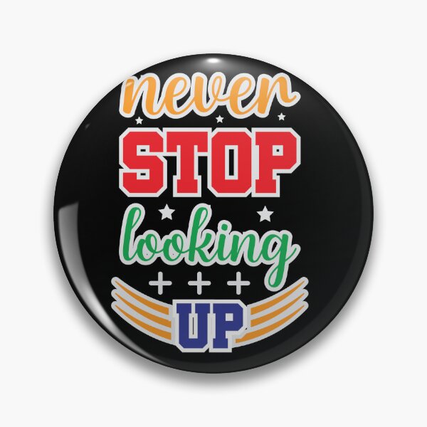 Item preview, Never stop looking up designed and sold by Best-Designers.