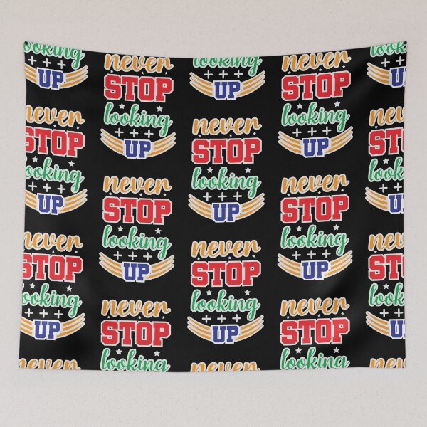 Item preview, Never stop looking up designed and sold by Best-Designers.