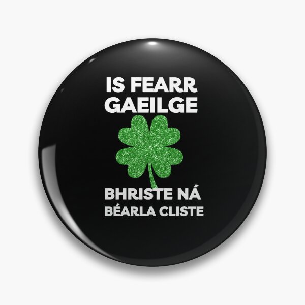 Item preview, Is Fearr Gaeilge Bhriste ná Béarla Cliste Irish Shamrock designed and sold by Irishprints.