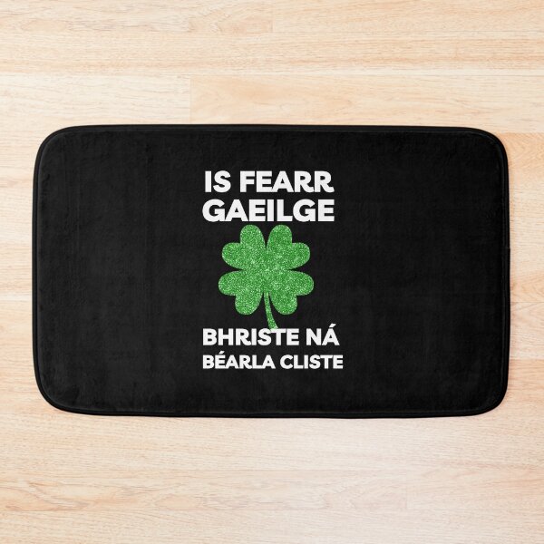 Item preview, Is Fearr Gaeilge Bhriste ná Béarla Cliste Irish Shamrock designed and sold by Irishprints.