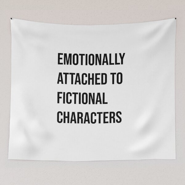Item preview, Emotionally attached to fictional characters designed and sold by NURANI AKTER.