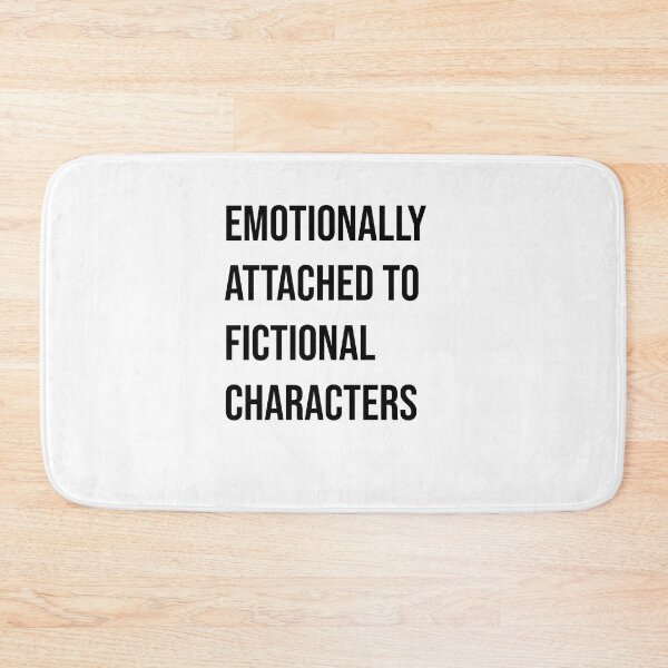 Item preview, Emotionally attached to fictional characters designed and sold by NURANI AKTER.