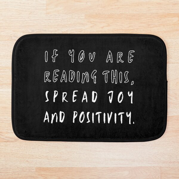Item preview, If You Are Reading This...Spread Joy And Positivity designed and sold by Kizosdesign.