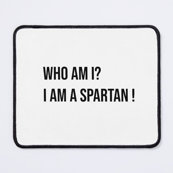 Item preview, WHO AM I? I AM A SPARTAN ! designed and sold by NURANI AKTER.