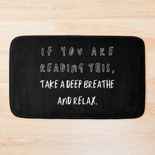 Item preview, If You Are Reading This...Take A Deep Breathe And Relax designed and sold by Kizosdesign.