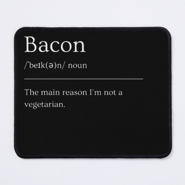 Item preview, Bacon | Funny Dictionary Definition designed and sold by ED-TDesigns.