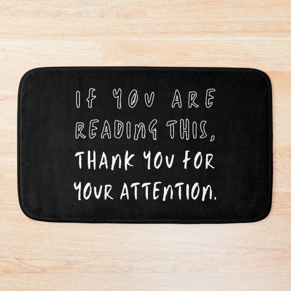 Item preview, If You Are Reading This...Thank You For Your Attention designed and sold by Kizosdesign.