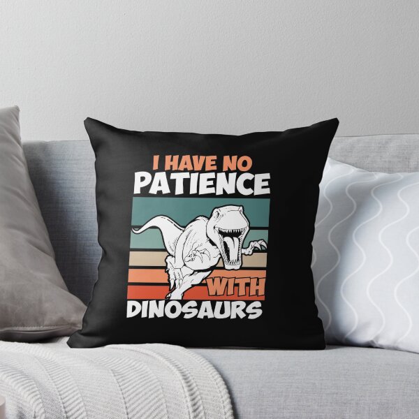 Item preview, I have no patience with dinosaurs designed and sold by URBANHEROMEN.