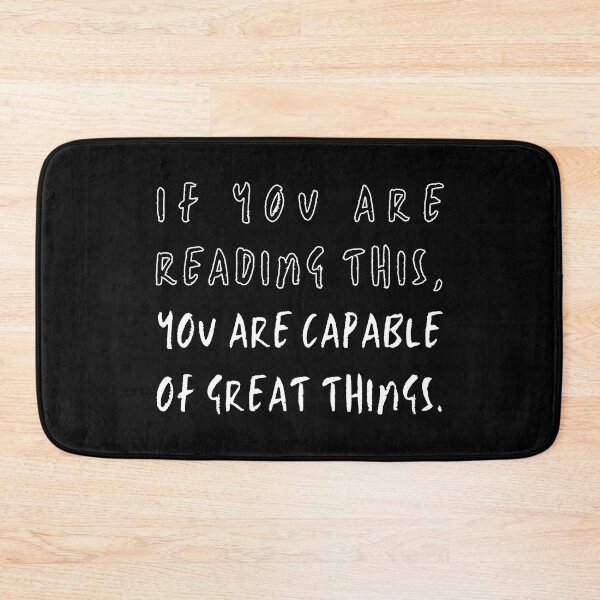 Item preview, If You Are Reading This...You Are Capable Of Great Things designed and sold by Kizosdesign.