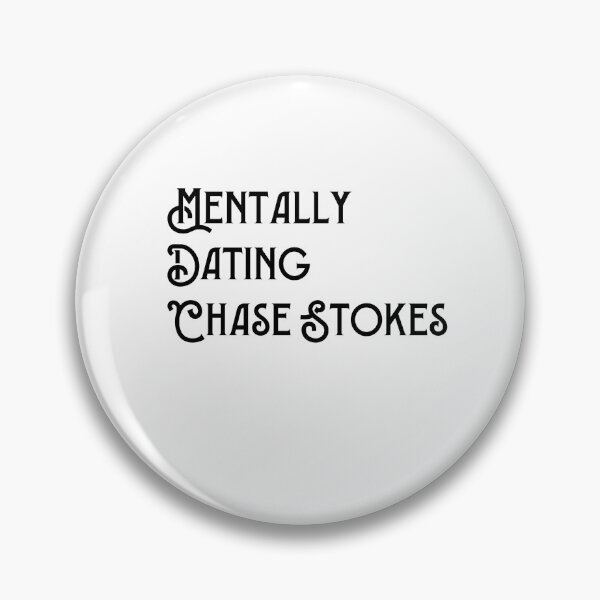 Item preview, Mentally Dating Chase Stokes designed and sold by NURANI AKTER.