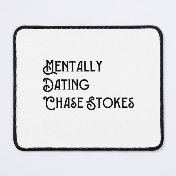 Item preview, Mentally Dating Chase Stokes designed and sold by NURANI AKTER.