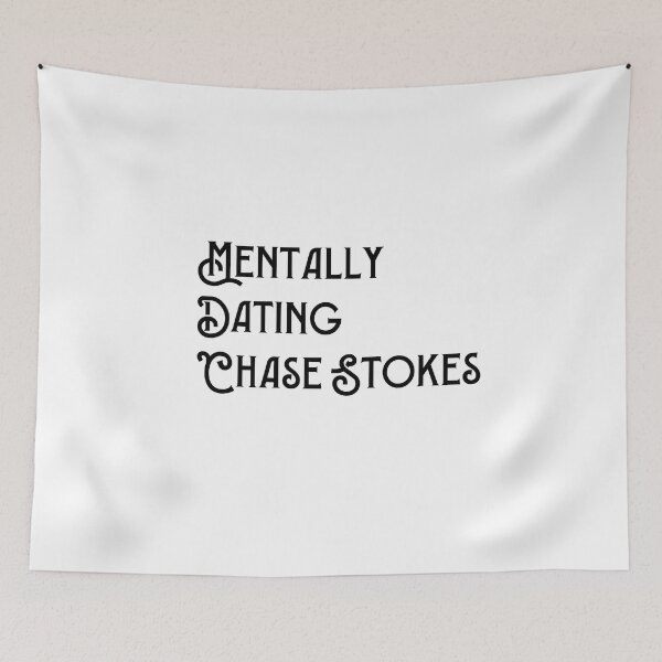 Item preview, Mentally Dating Chase Stokes designed and sold by NURANI AKTER.