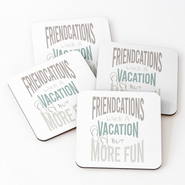 Item preview, Friendcation Like a Vacation But More Fun designed and sold by whyitsme.