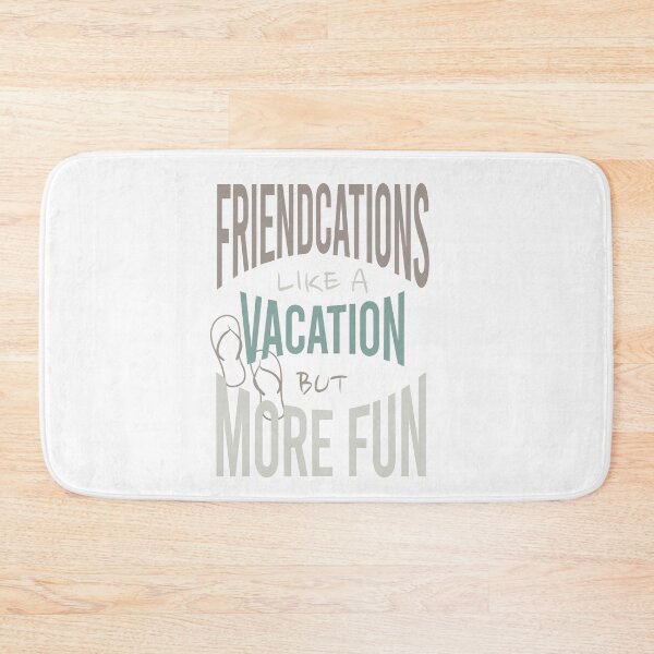 Item preview, Friendcation Like a Vacation But More Fun designed and sold by whyitsme.