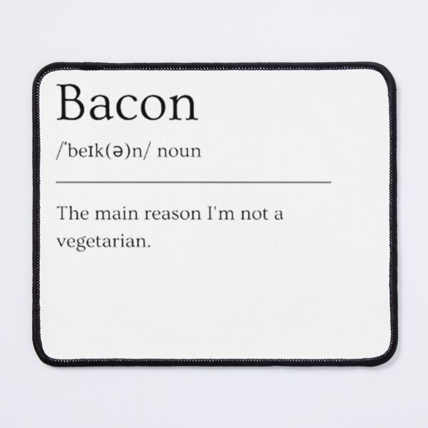 Item preview, Bacon | Funny Dictionary Definition designed and sold by ED-TDesigns.
